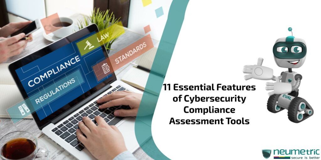 Essential Features Of Cybersecurity Compliance Assessment Tools