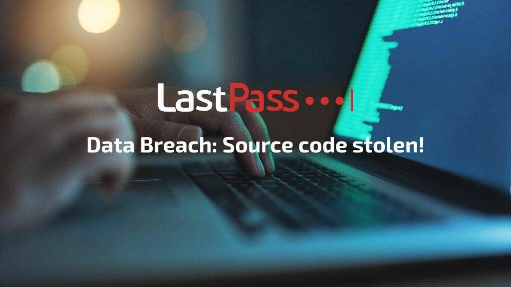 LastPass Data Breach Source code stolen Neumetric 2024