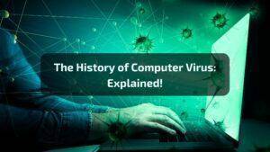 History of Computer Virus