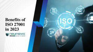 10 Benefits of ISO 27001 in 2023