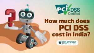 PCI DSS Compliance Cost in india