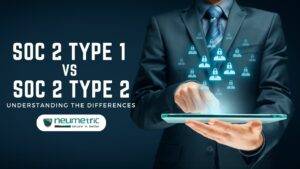 SOC 2 Type 1 vs SOC 2 Type 2