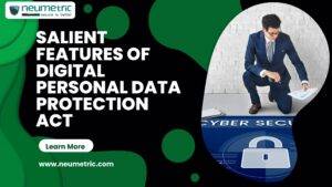 Salient Features of Digital Personal Data Protection Act