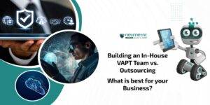 In-House VAPT Team vs Outsourcing