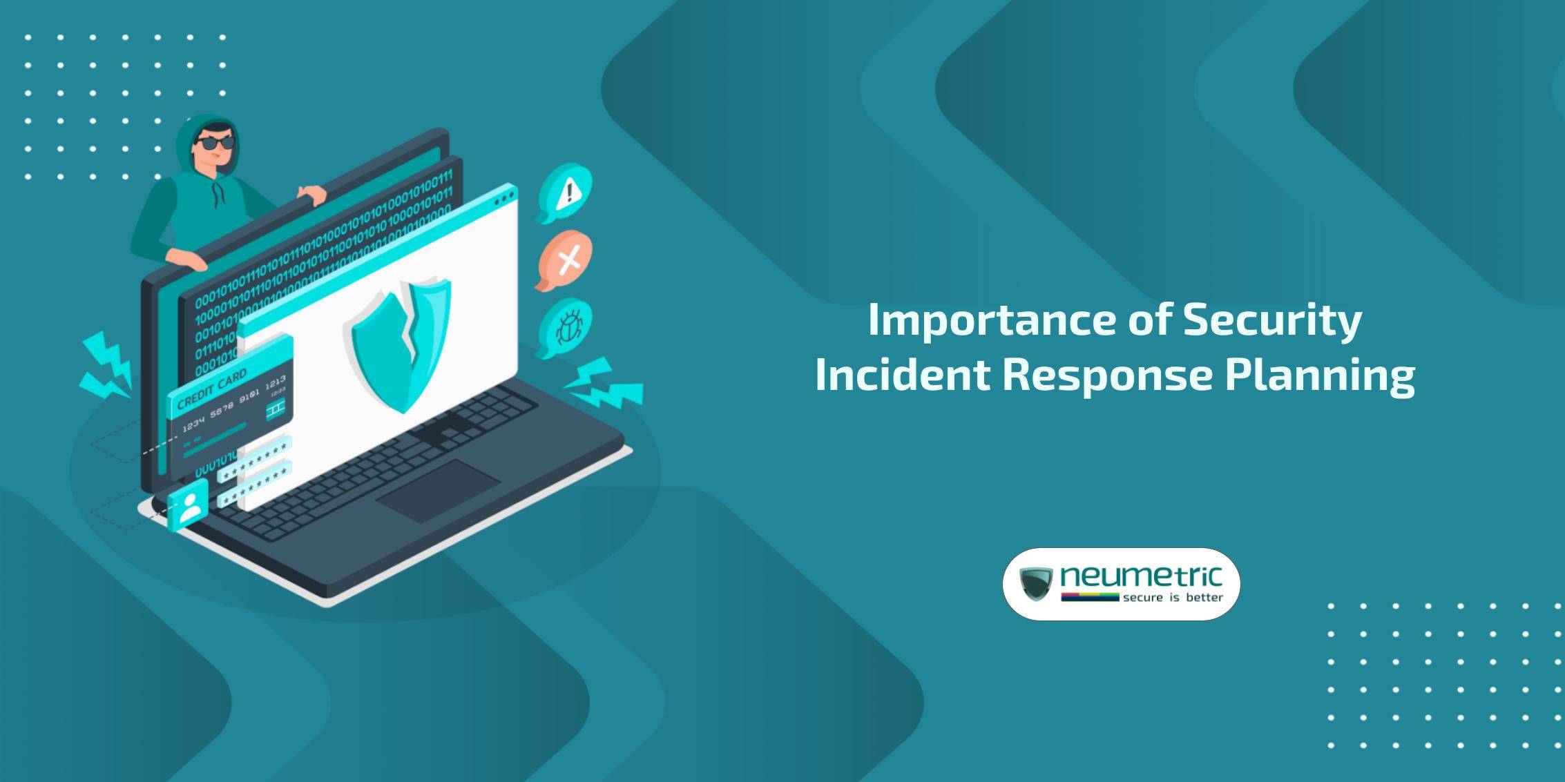 Security incident response planning