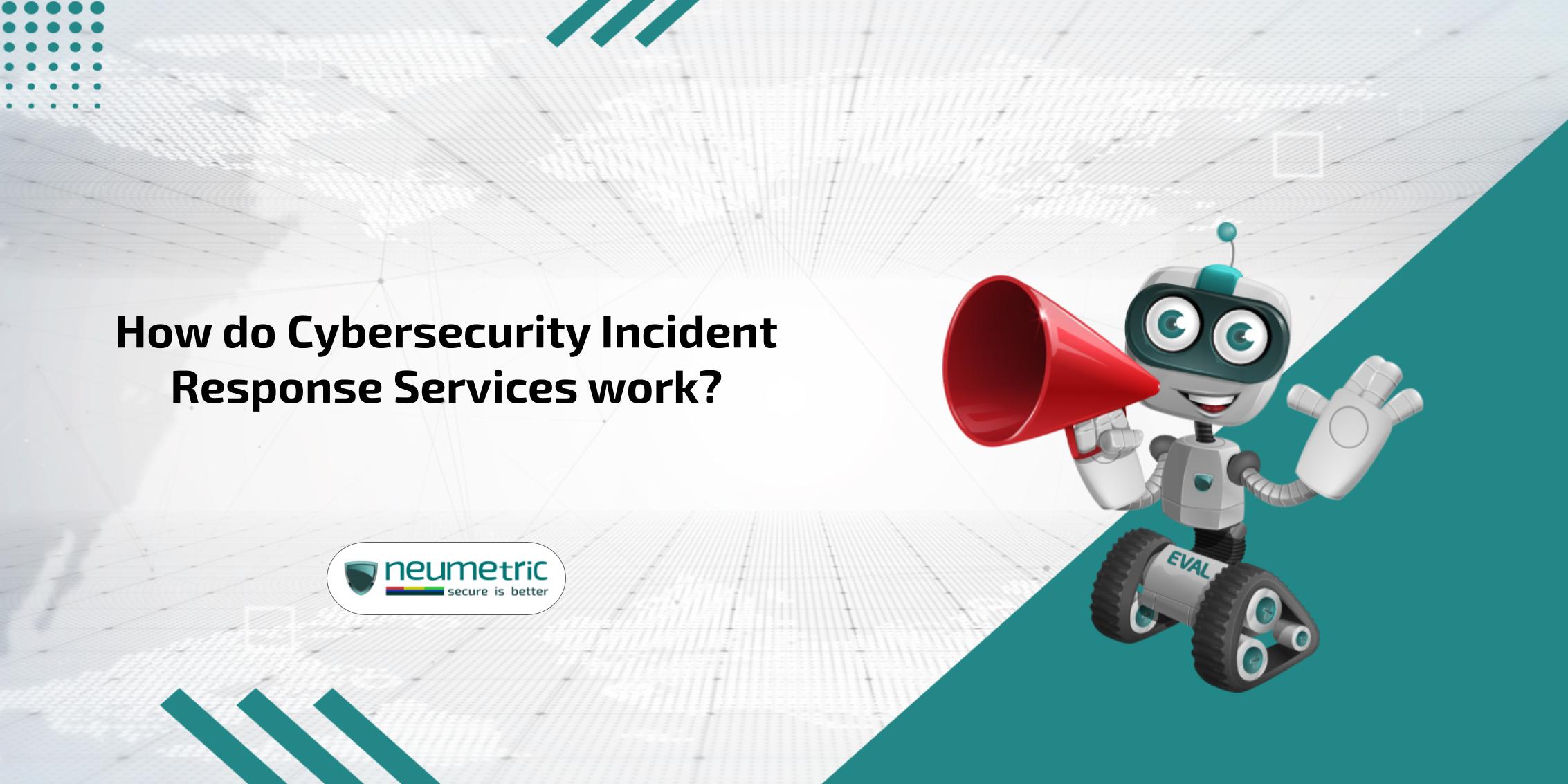 Cybersecurity incident response services