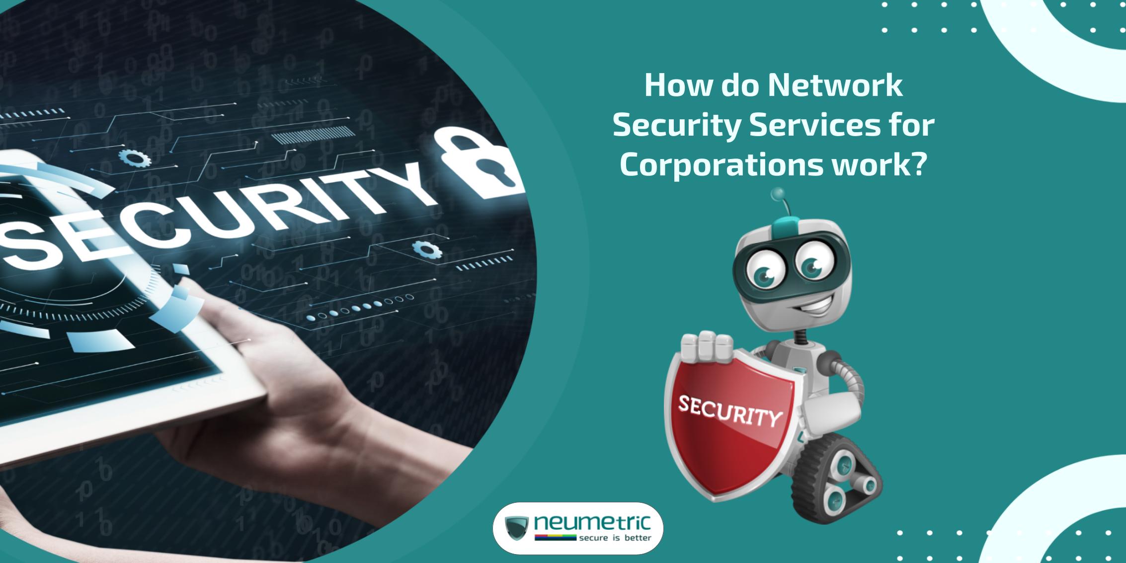 Network security services for corporations