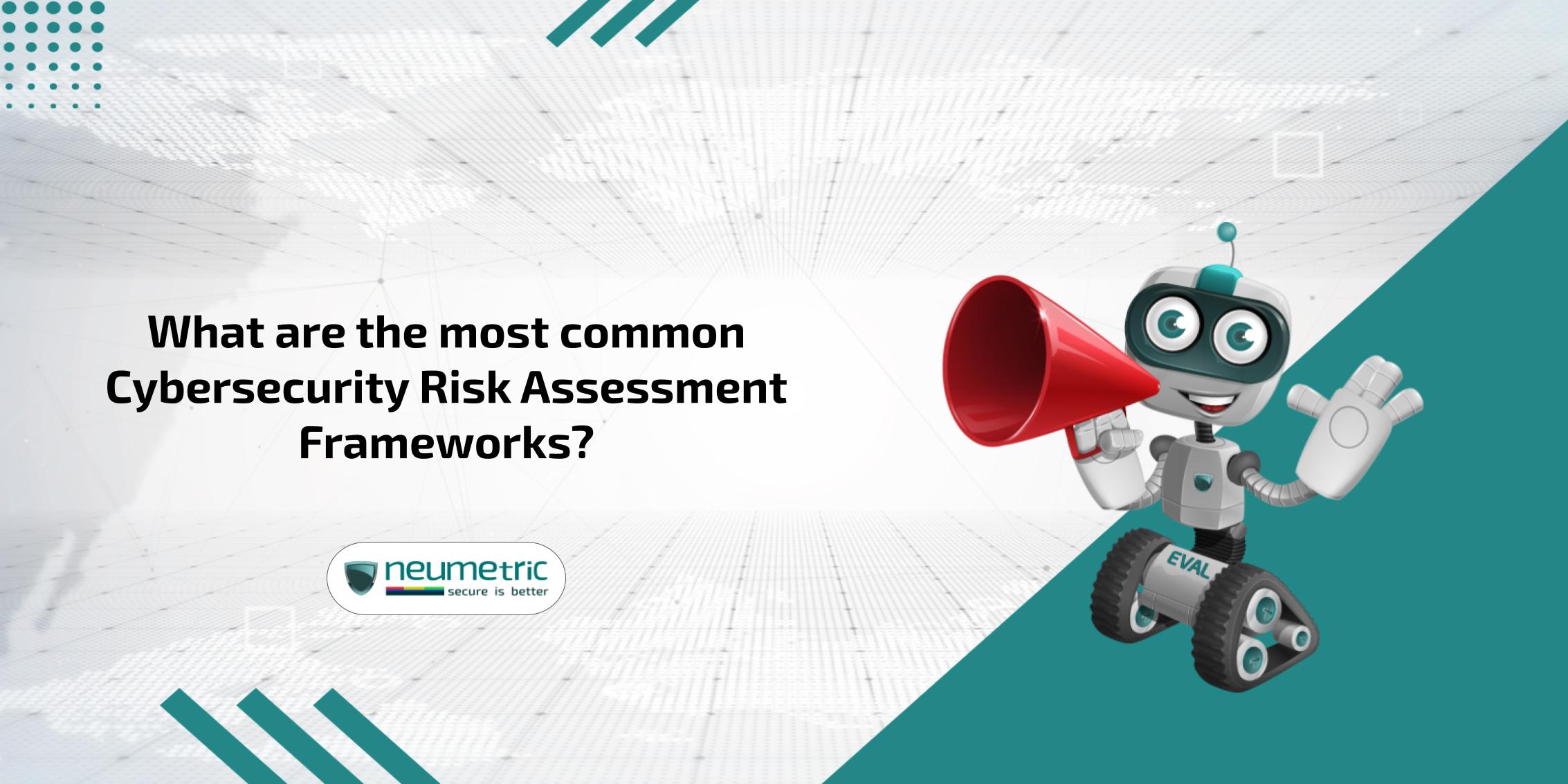 Cybersecurity risk assessment frameworks