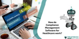 Compliance management software for healthcare