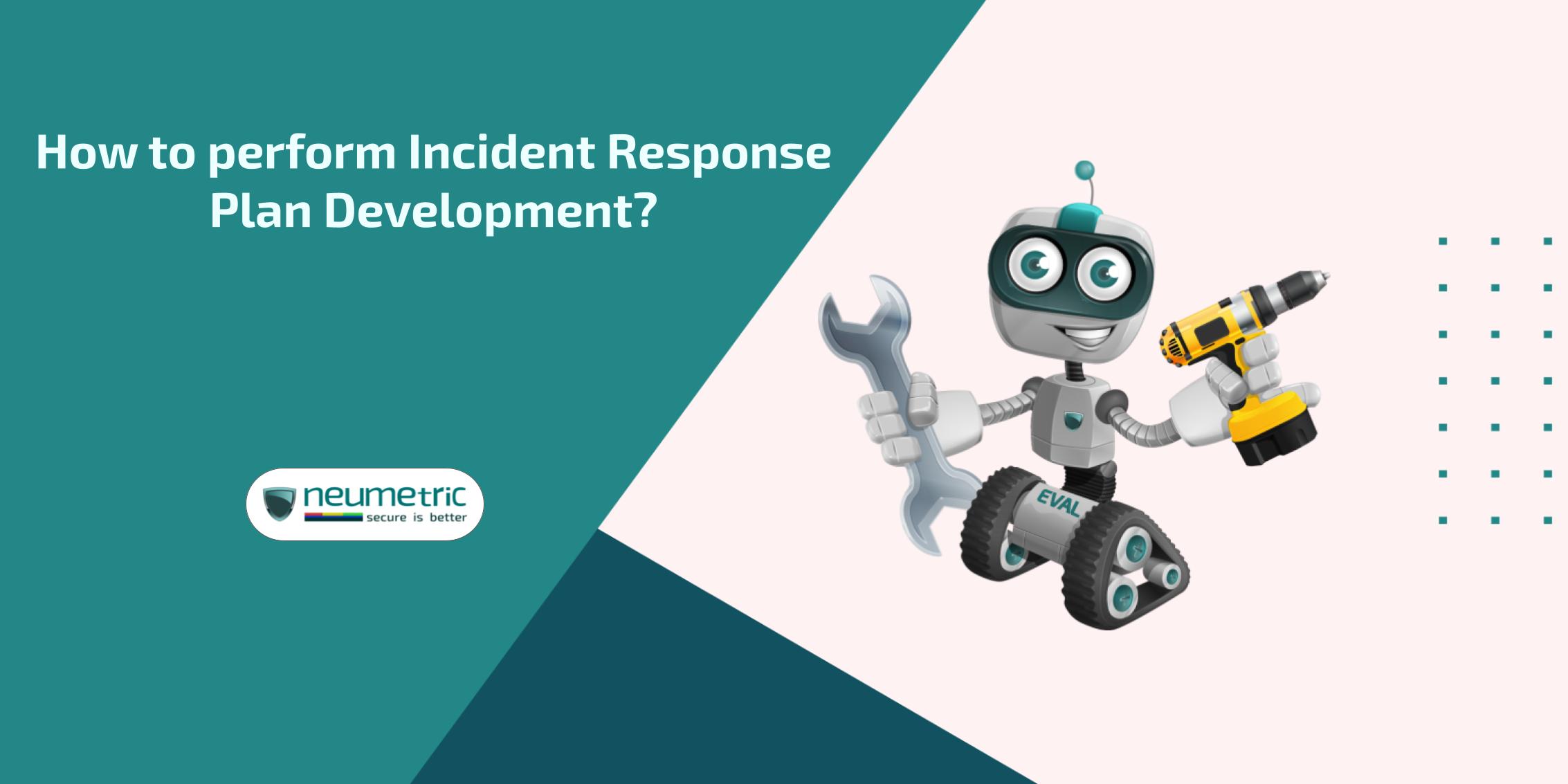 Incident response plan development