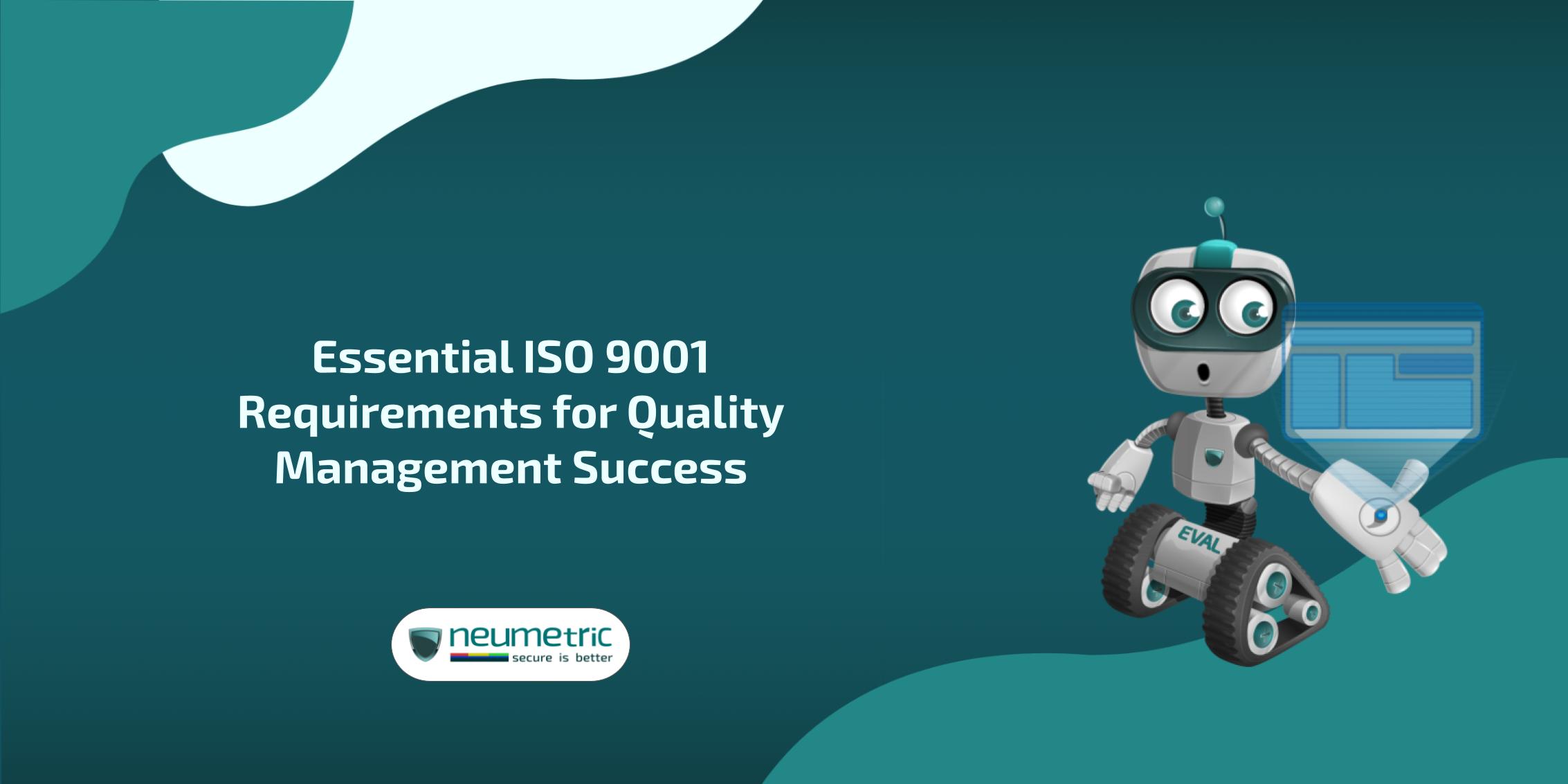 Essential ISO 9001 Requirements for Quality Management Success