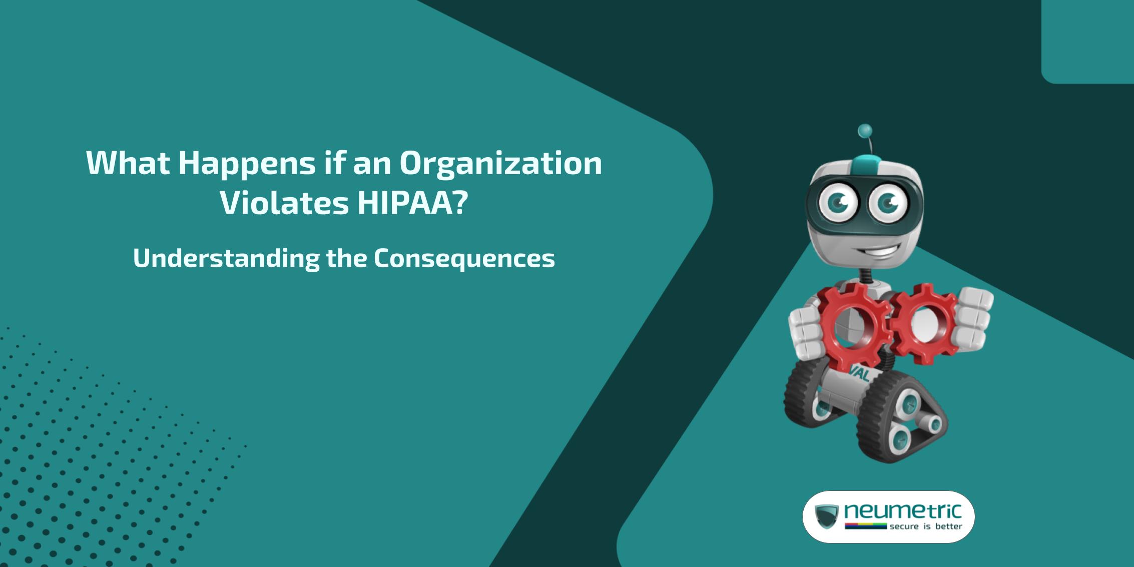 what happens if an organization violates hipaa