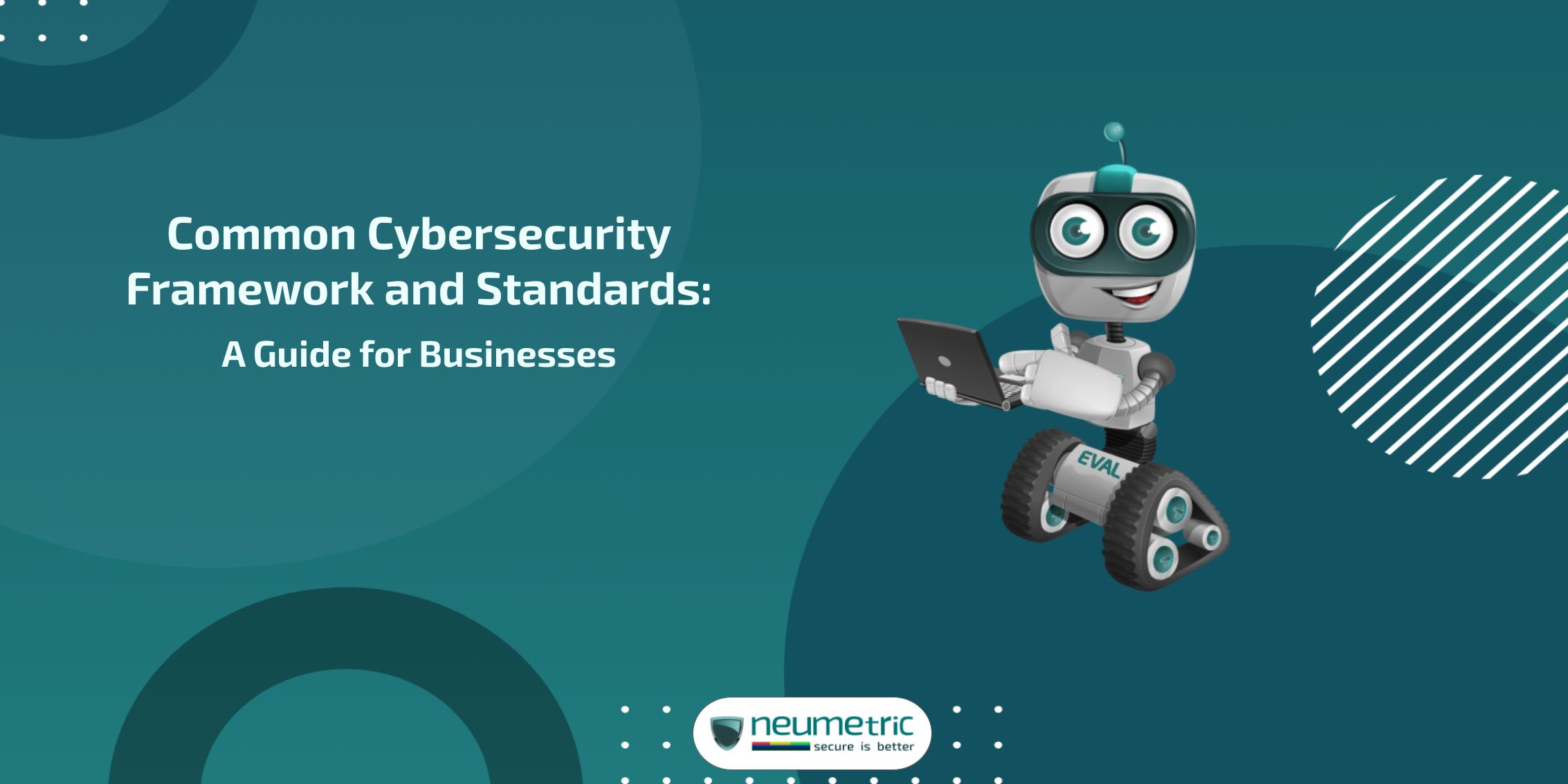 common cybersecurity framework and standards