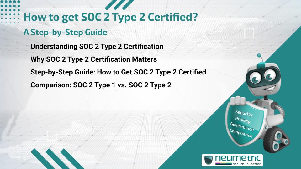 How to get SOC 2 Type 2 certified? A Step-by-Step Guide